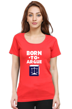 Load image into Gallery viewer, Born To Argue