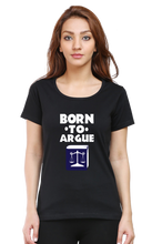 Load image into Gallery viewer, Born To Argue