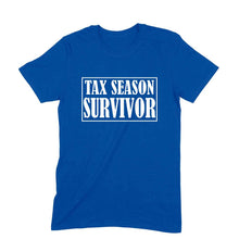 Load image into Gallery viewer, Tax Season Survivor