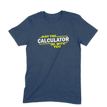 Load image into Gallery viewer, May The Calculator Be With You